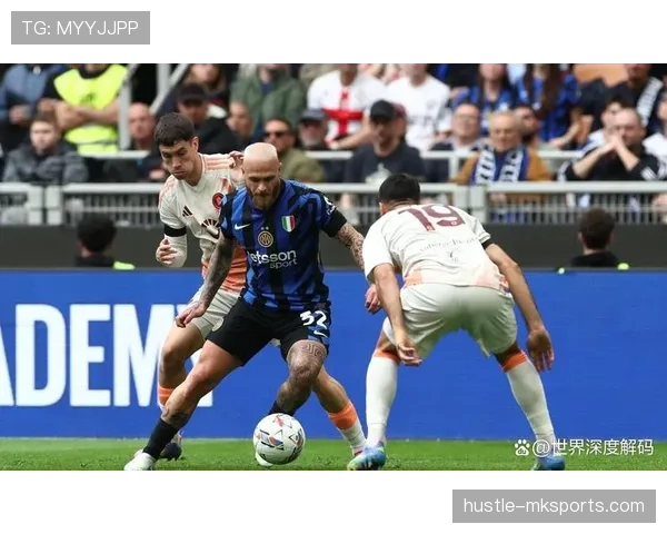 国米欧冠突破能力受关注，关键战表现能否支撑更进一步